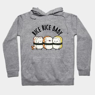 Rice Rice Baby Cute Sushi Pun Hoodie